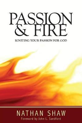 Cover of Passion & Fire - Igniting your Passion For God